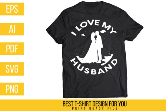 Download I Love My Husband T-shirt Design - Sign Collection