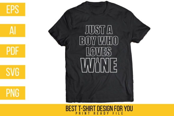 Download Just a Boy Who Loves Wine Tshirt Design - Sign Collection