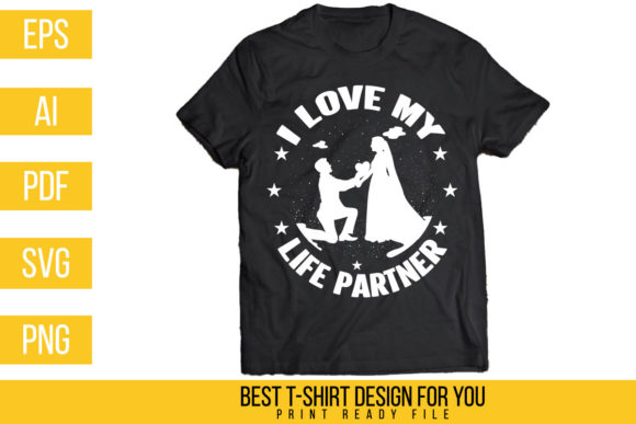 Download I Love My Life Partner T-shirt Design - Sign Collection